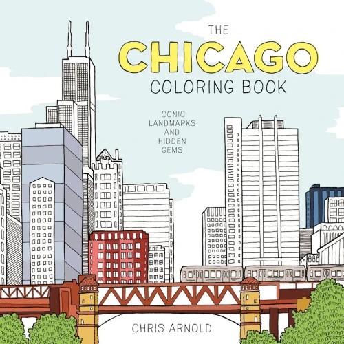 The Chicago Coloring Book: Iconic Landmarks And Hidden Gems (Adult Coloring Book)