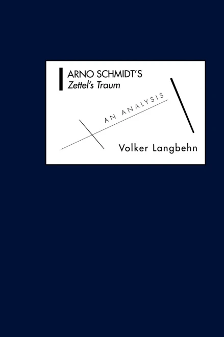 Arno Schmidt's Zettel's Traum: An Analysis (Studies In German Literature Linguistics And Culture)