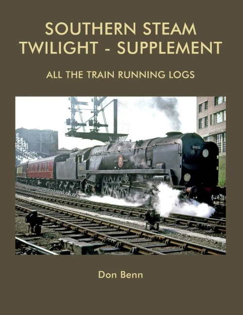 Southern Steam Twilight-Supplement: All The Train Running Logs