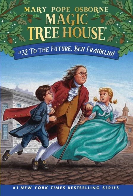 To the Future, Ben Franklin! (Magic Tree House (R))