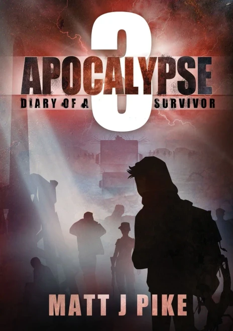 Apocalypse: Diary Of Survivor 3 (Apocalypse Survivors)