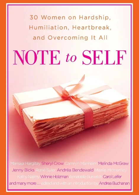 Note To Self: 30 Women On Hardship, Humiliation, Heartbreak, And
