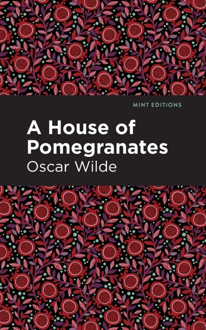 A House of Pomegranates (Mint Editions)