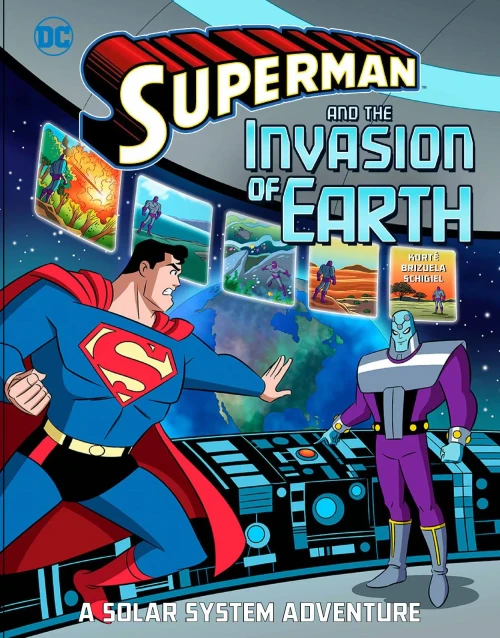 Superman And The Invasion Of Earth: A Solar System Adventure (Superman Solar System Adventures)