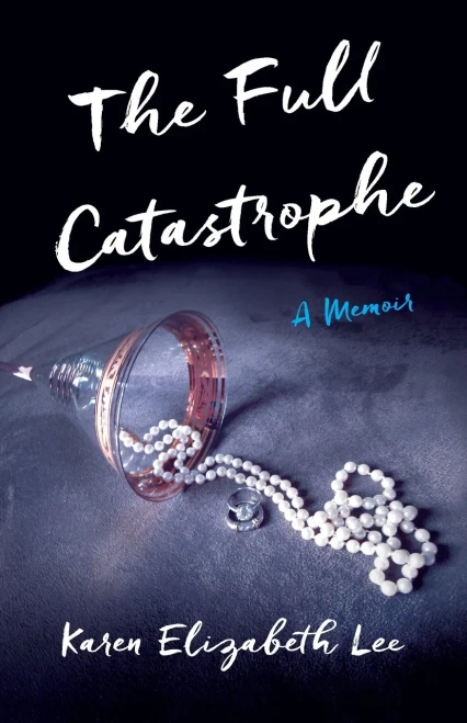 The Full Catastrophe: A Memoir