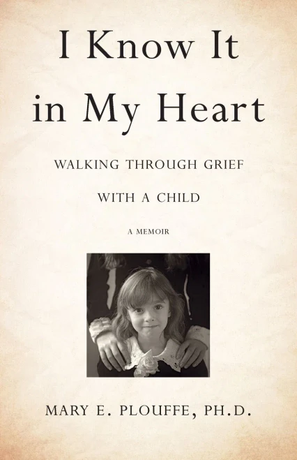 I Know It In My Heart: Walking Through Grief With A Child