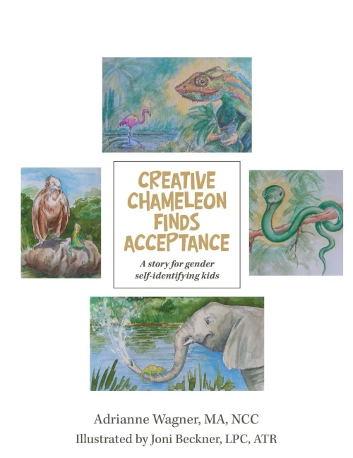 Creative Chameleon Finds Acceptance: A Story For Gender Self-Identifying Kids