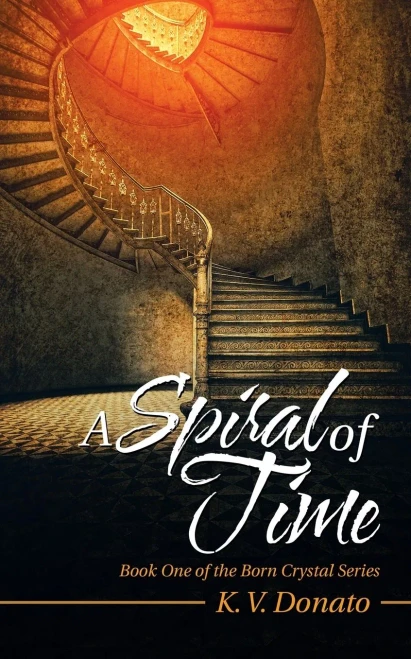 A Spiral Of Time: Book One Of The Born Crystal Series