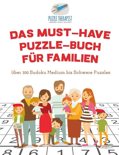 Das Must-Have Puzzle-Buch Für Familien | Über 300 Sudoku Medium Bis Schwere Puzzles (German Edition)