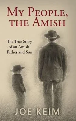 My People, The Amish: The True Story Of An Amish Father And Son