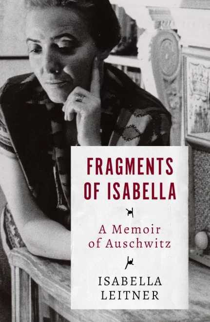 Fragments Of Isabella: A Memoir Of Auschwitz