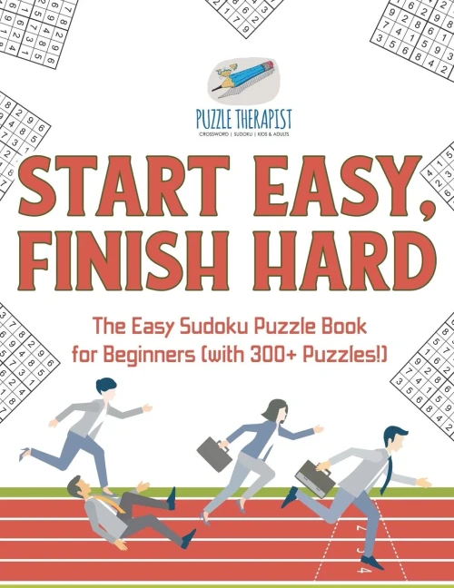 Start Easy, Finish Hard | The Easy Sudoku Puzzle Book For Beginners (With 300+ Puzzles!)