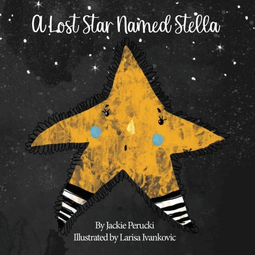 A Lost Star Named Stella: A Children's Story About Learning To Follow God