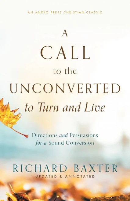 A Call To The Unconverted To Turn And Live: Directions And Persuasions For A Sound Conversion