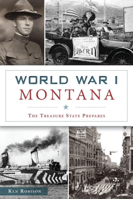 World War I Montana: The Treasure State Prepares (Military)