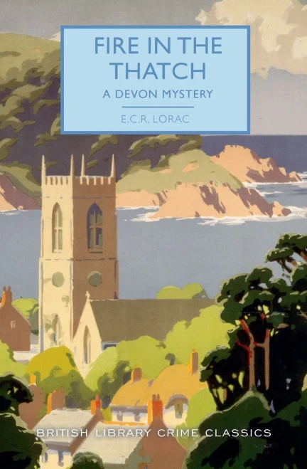 Fire In The Thatch: A Devon Mystery (British Library Crime Classics)