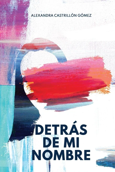 Detrás de mi nombre: Una novela sobre la búsqueda de la identidad, la salud mental y el cuestionamiento de las imposiciones sociales (Spanish Edition)