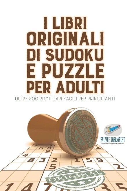 I Libri Originali Di Sudoku E Puzzle Per Adulti | Oltre 200 Rompicapi Facili Per Principianti (Italian Edition)