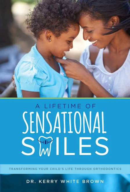 A Lifetime Of Sensational Smiles: Transforming Your Child's Life Through Orthodontics