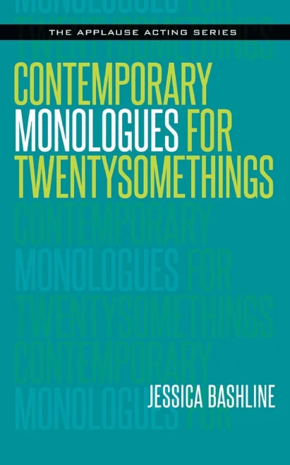 Contemporary Monologues For Twentysomethings (Applause Acting Series)