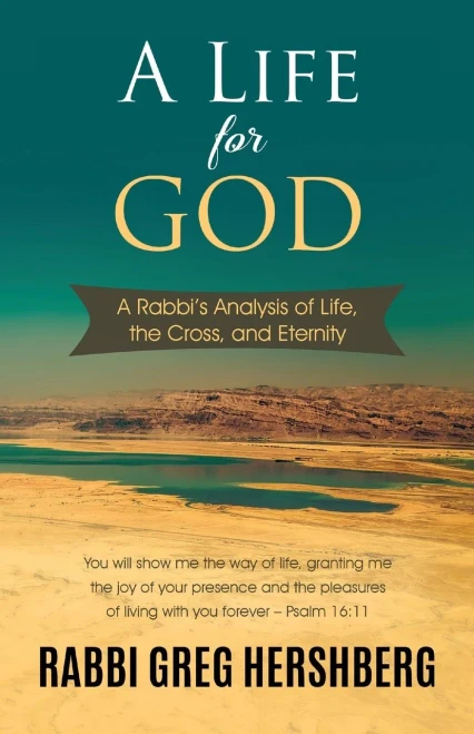 A Life For God: A RabbiS Analysis Of Life, The Cross, And Eternity