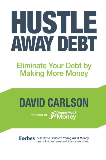 Hustle Away Debt: Eliminate Your Debt By Making More Money