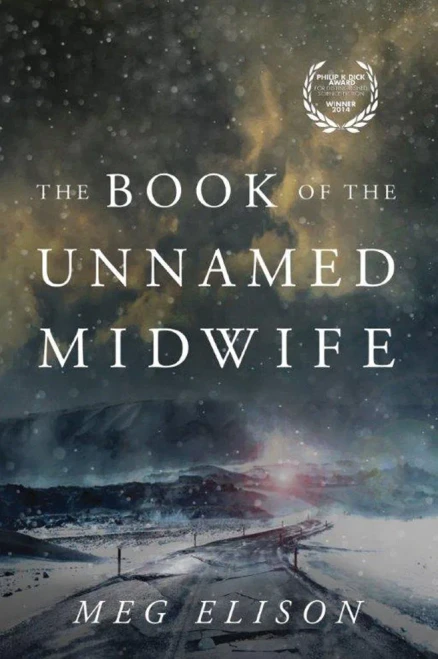 The Book Of The Unnamed Midwife (The Road To Nowhere, 1)