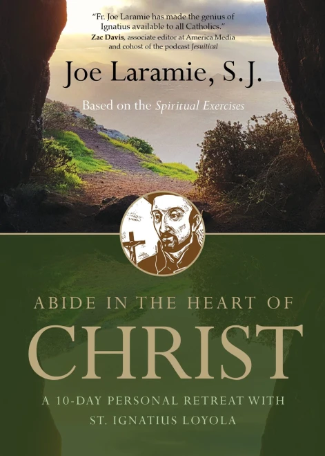 Abide In The Heart Of Christ: A 10-Day Personal Retreat With St. Ignatius Loyola