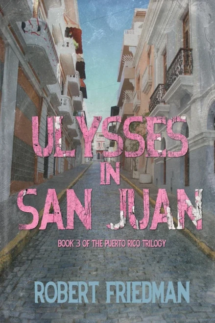 Ulysses In San Juan (Puerto Rico Trilogy)