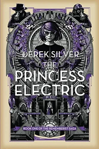 The Princess Electric (The Rememberist Saga Book 1)