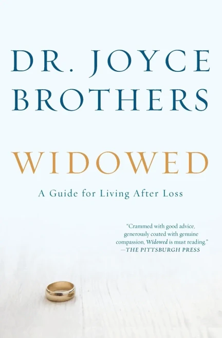 Widowed: A Guide For Living After Loss