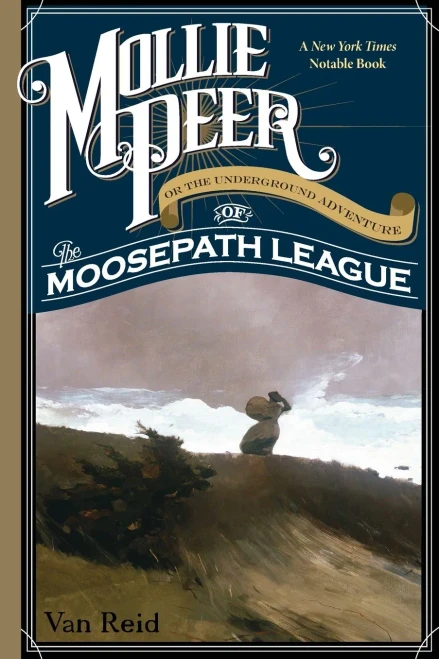Mollie Peer: Or The Underground Adventure Of The Moosepath League