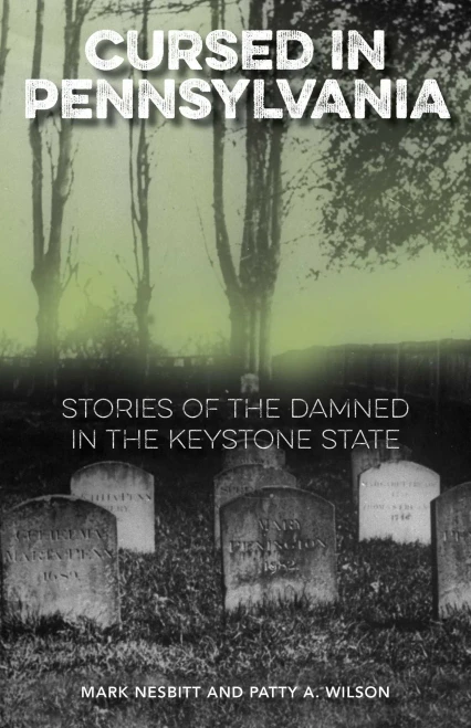 Cursed In Pennsylvania: Stories Of The Damned In The Keystone State