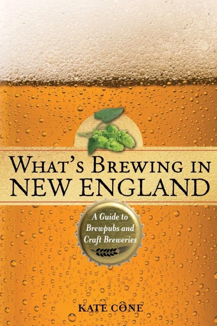 What's Brewing In New England: A Guide To Brewpubs And Craft Breweries