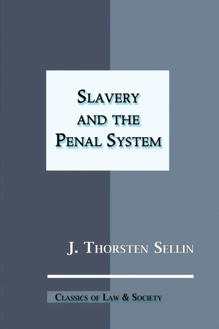 Slavery And The Penal System (Classics Of Law & Society)