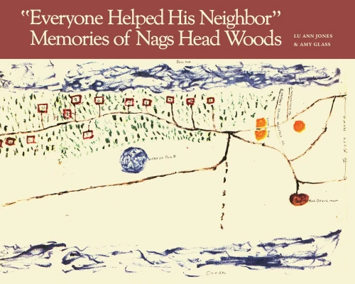 Everyone Helped His Neighbor: Memories Of Nags Head Woods