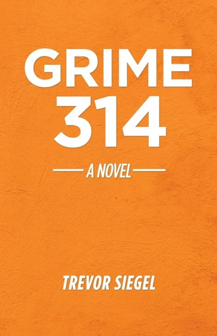 Grime 314: A Novel