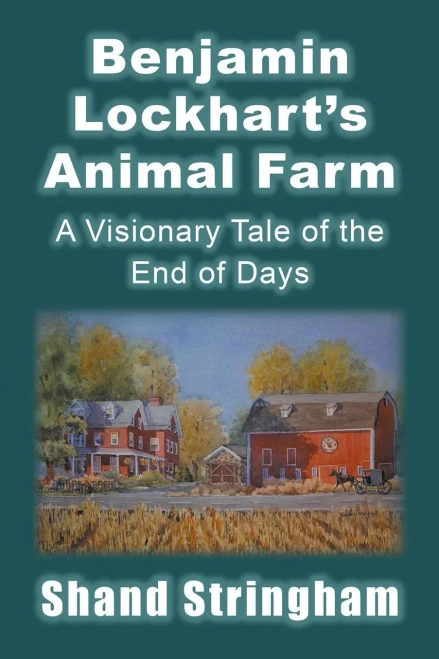 Benjamin LockhartS Animal Farm: A Visionary Tale Of The End Of Days
