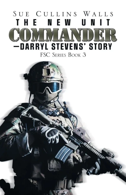 The New Unit CommanderDarryl Stevens Story: Fsc Series Book 3