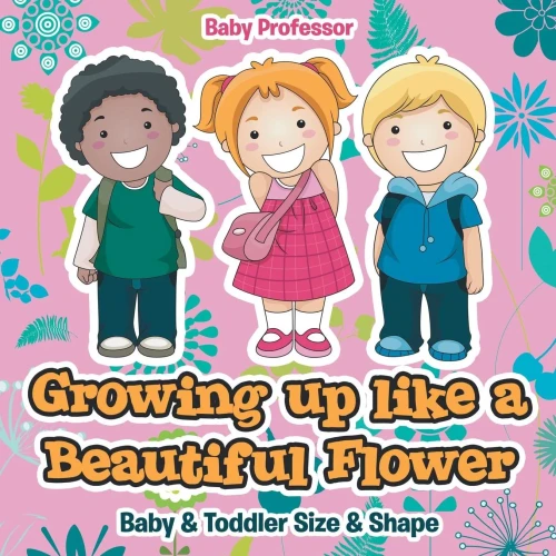 Growing Up Like A Beautiful Flower Baby & Toddler Size & Shape