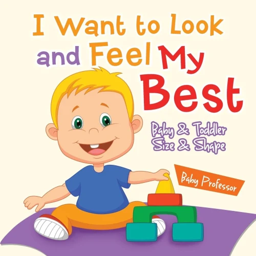 I Want To Look And Feel My Best Baby & Toddler Size & Shape