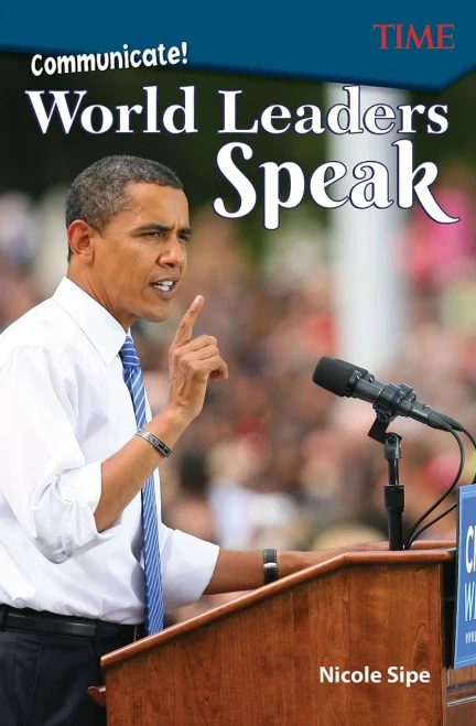 Communicate!: World Leaders Speak (Time For Kids Exploring Reading)