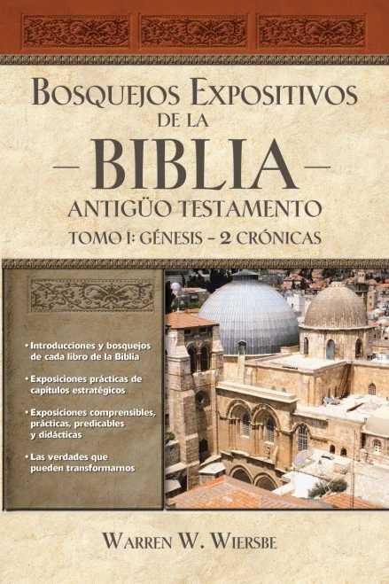 Bosquejos Expositivos De La Biblia, Tomo I: Genesis - 2 Crónicas (Bosquejos Expositivos De La Biblia/ The Bible Exposition Commentary) (Spanish Edition)