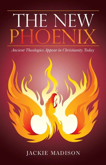 The New Phoenix: Ancient Theologies Appear In Christianity Today
