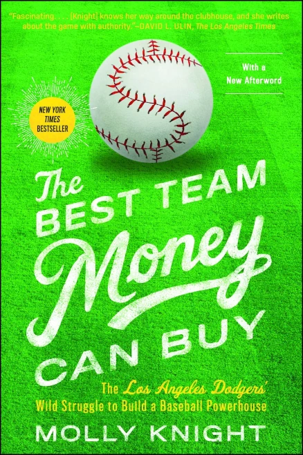 The Best Team Money Can Buy: The Los Angeles Dodgers' Wild Struggle To Build A Baseball Powerhouse