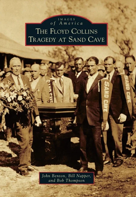 The Floyd Collins Tragedy At Sand Cave (Images Of America)