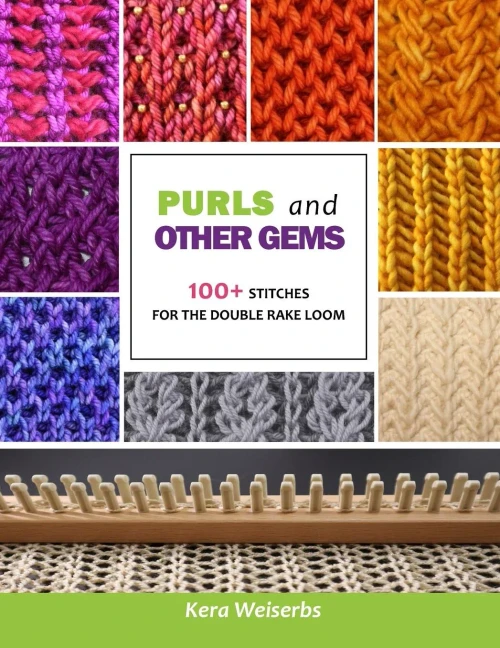 Purls And Other Gems: 100+ Stitches For The Double Rake Loom