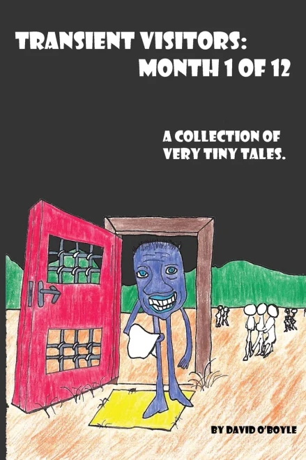 Transient Visitors: Month 1 of 12, a Collection of 31 very tiny Tales