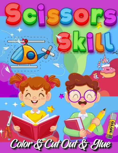 Scissors Skill Color And Cut Out And Glue: 30 Cutting and Paste Skills Workbook, Preschool and Kindergarten, Ages 3 to 5, Scissor Cutting, Fine Motor ... Coordination Let's Cut Paper! Color Interior