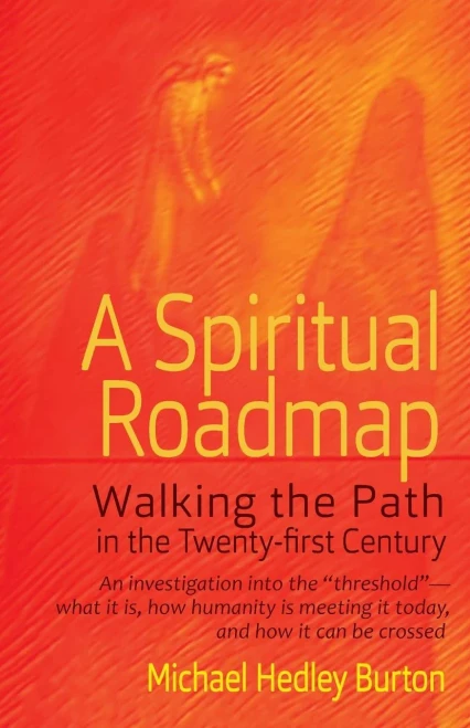 A Spiritual Roadmap: Walking The Path In The Twenty-First Century